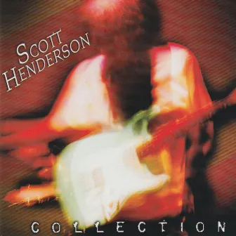 Scott Henderson Collection by Scott Henderson