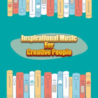 Inspirational Music To Enhance Creativity by Focus Music Work Studying Concentration