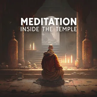 Meditation Inside The Temple by 荒々しい And Relaxing