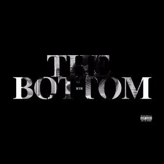 The Bottom by BTR