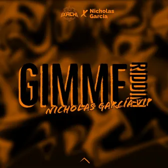 Gimme Riddim (Nicholas García VIP Mix) by 