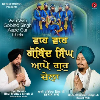 Wah Wah Gobind Singh Aape Gur Chela by Bhai Mehtab Singh Ji Jalandhar Wale