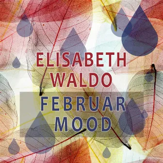 Februar Mood by Elisabeth Waldo