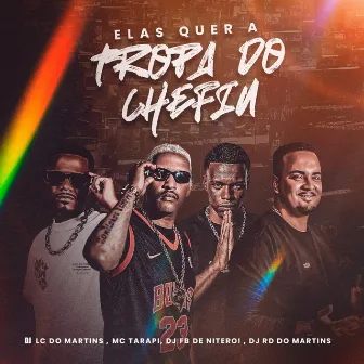 Elas Quer a Tropa do Chefin by DJ RD DO MARTINS