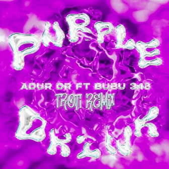 Purple Drink (Troti Remix) by Adur Dr