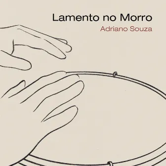 Lamento no Morro by Adriano Souza