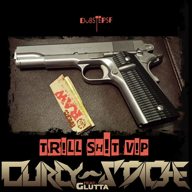 Trill Shit - Curly-Stache Vip Remix