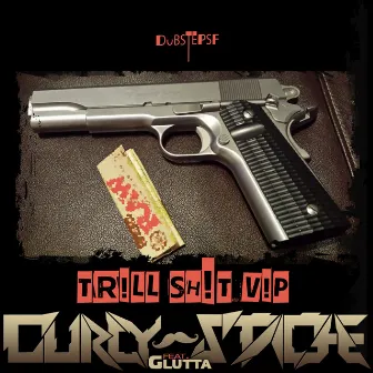 Trill Shit (Curly-Stache Vip Remix) by 