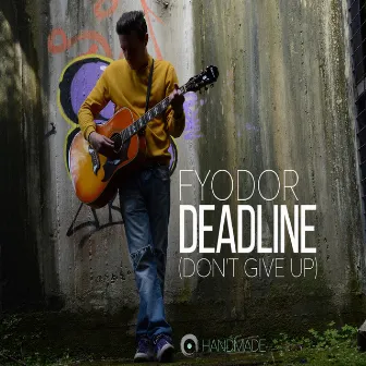 Deadline (Don't Give Up) by Fyodor