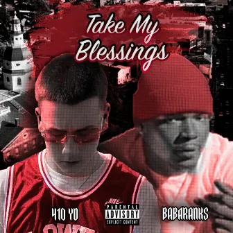 Take my Blessings by 410 YD