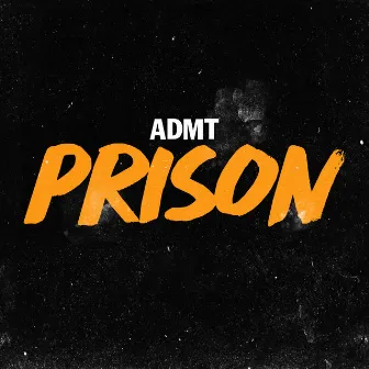 Prison by ADMT