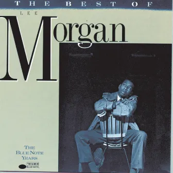 The Best Of Lee Morgan by Lee Morgan