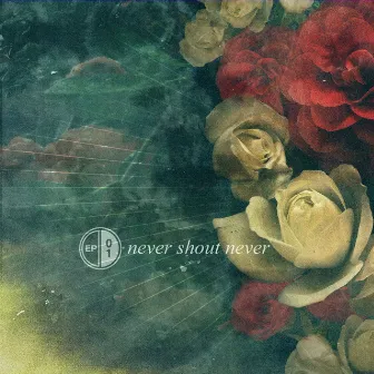 EP 01 by Never Shout Never