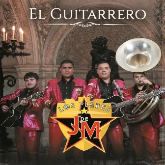 El Guitarrero by Los Plebes De Jesus Maria