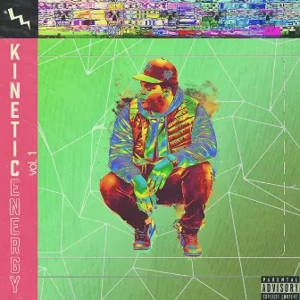 Kinetic Energy, Vol. 1 by BagBoyBonz