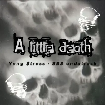 A Little Death by Yung Stress