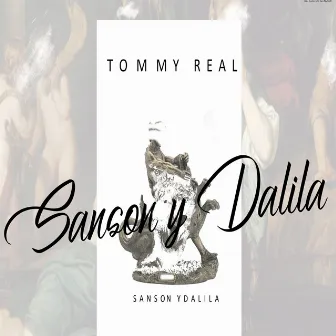 Sanson y Dalila by Tommy Real