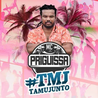 #Tmj Tamu Junto by MC Priguissa