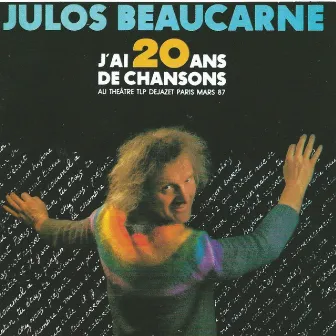 J'ai 20 ans de chansons (Live au Théâtre TLP Dejazet, Paris - Mars 87) by Julos Beaucarne