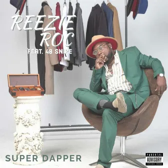 Super Dapper by Reezie Roc