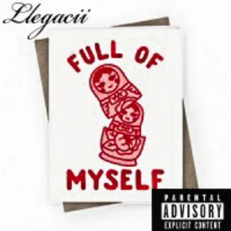 Full Of Myself by Llegacii