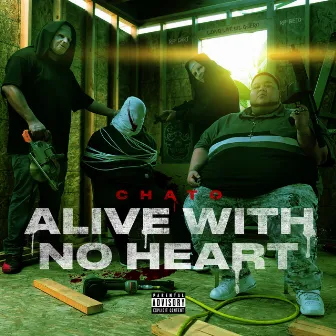 Alive With No Heart by Deadened Chato