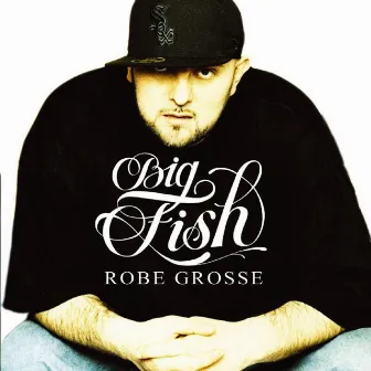 Robe grosse by Big Fish