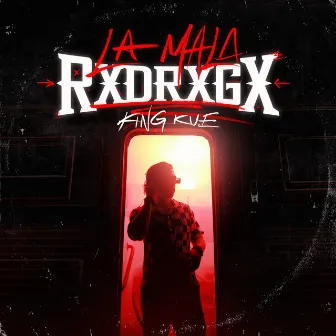 La Mala Rxdrxgx by King Kue