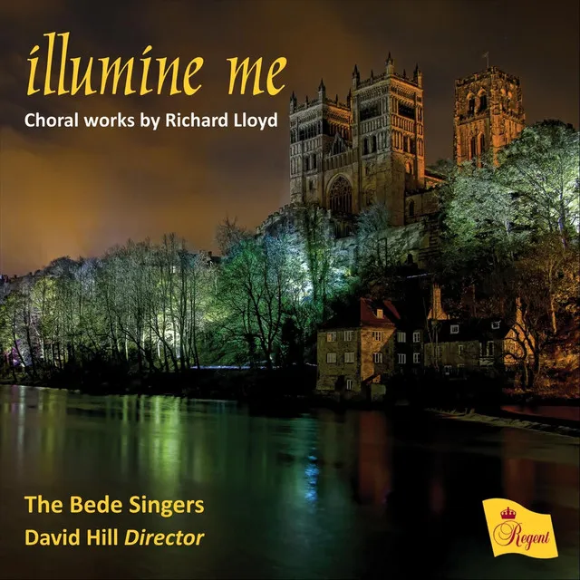 Illumine Me - Choral Works by Richard Lloyd