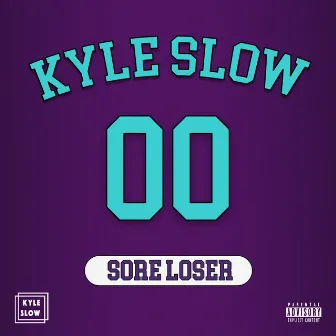 Sore Loser by Kyle Slow