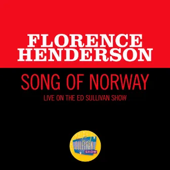 Song Of Norway (Live On The Ed Sullivan Show, April 12, 1970) by Florence Henderson