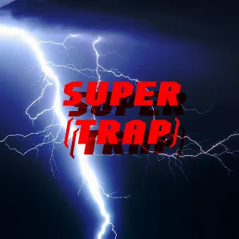 Super (Trap) by southxavyy