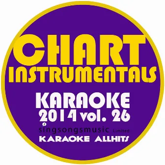 Chart Instrumentals Karaoke 2014, Vol. 26 by Unknown Artist