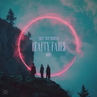 Beauty Fades (LIGHT TWIN Remix) by Light Twin