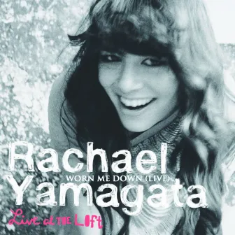 Worn Me Down (Live at the Loft) by Rachael Yamagata