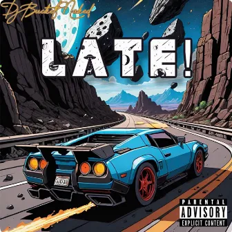 Late! by DJ Bucket Naked