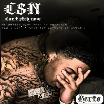 CSN: Can't Stop Now by Foreign Berto