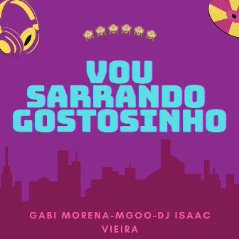 Vou sarrando gostosinho by DJ Isaac Vieira