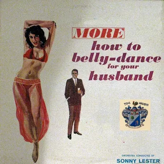 How to Belly-Dance for Your Husband by Sonny Lester