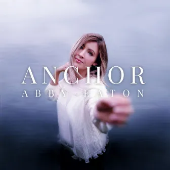 Anchor by Abby Eaton