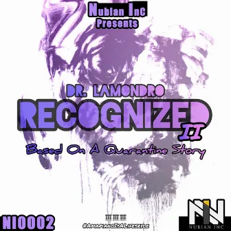 Recognized, Pt. 2 by Dr. Lamondro