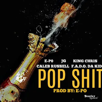 Pop Shit (feat. JG, King Chris, Caleb Russell & F.A.D.O.) by EPO