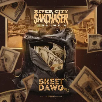 RiverCitySakChaser Volume 2 by Skeet Dawg