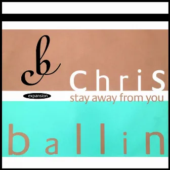 Stay Away from You by Chris Ballin