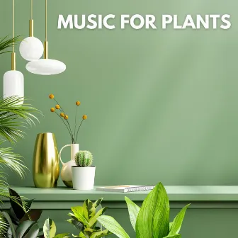 Music for Plants by NatureMusic