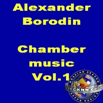 Alexander Borodin: Chamber Music Vol.1 by Moscow String Quartet