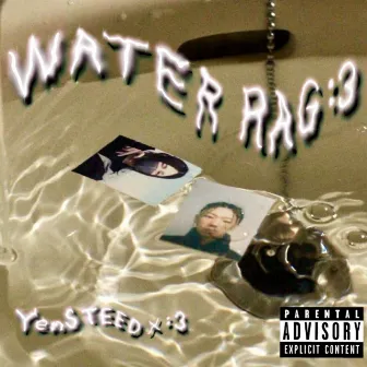 WATER RAG:3 by Yen STEED