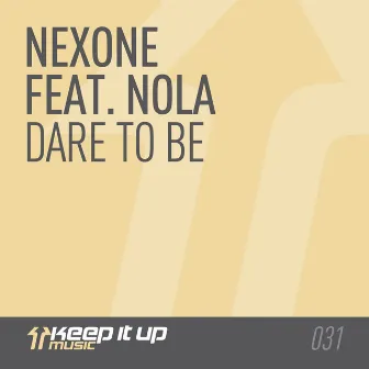 Dare To Be by Nexone