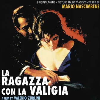 La ragazza con la valigia (Original Motion Picture Soundtrack) by Mario Nascimbene