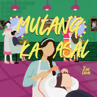 Mulang Ka Asal by 